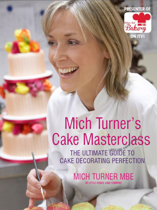 Title details for Mich Turner's Cake Masterclass by Mich Turner - Available